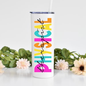 Physical Therapist Tumbler - 20 oz Skinny White Tumbler With Straw, Physical Therapist Gift, PT Gift