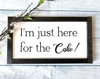 Just Here For The Cake - Ring Bearer Sign, Wedding Wooden Sign, Wedding Ceremony Prop, Wedding Sign, Country Wedding, Rustic Wedding