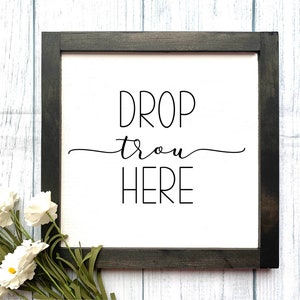 Drop Trou Here Wooden Sign, Laundry Room Decor, Laundry Room Sign, Housewarming Gift, Home Decor, Rustic Home Decor, Funny Laundry Room Sign