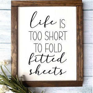 Life Is Too Short To Fold Fitted Sheets Wooden Sign, Laundry Room Decor, Laundry Room Sign, Housewarming Gift, Home Decor, Rustic Home Decor