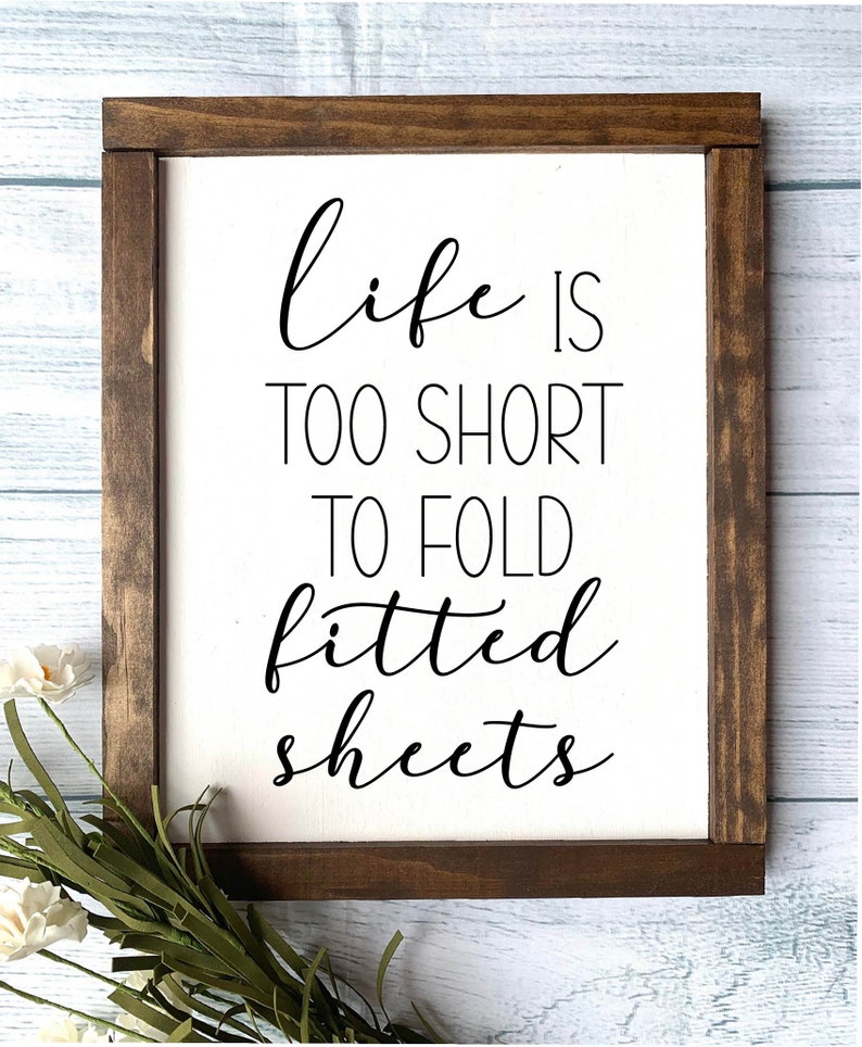 Life Is Too Short To Fold Fitted Sheets Wooden Sign, Laundry Room Decor, Laundry Room Sign, Housewarming Gift, Home Decor, Rustic Home Decor image 1
