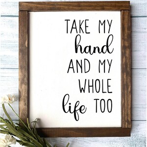 Take My Hand Wooden Sign, Wedding Sign, Wedding Decor, Love Sign, Home Decor, Gift, Rustic Home Decor, Farmhouse Sign, Valentine Decor