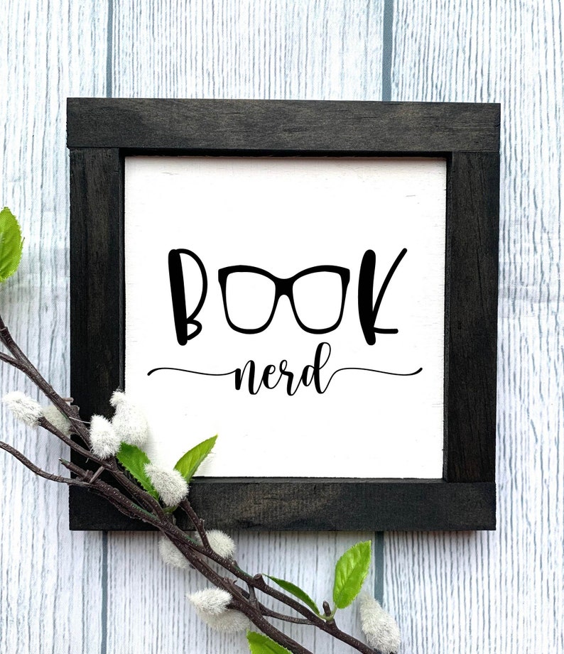 Book Nerd Wooden Sign, Reading Sign, Book Lover Decor, Book Worm Gift, Farmhouse Style Home Decor, Framed Wooden Signs, Lover of Books image 1
