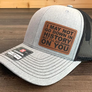 Go Down In History Hat, Richardson 112 Trucker Hat, Funny Hat, Gift for Man, Gift for Husband, Boyfriend gift, Trucker Hat for Dad