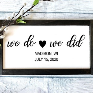 We Do, We Did Sign, We Eloped Wooden Sign, Wedding Gift, Elopement Gift, Wedding Sign, Wedding Decor, Rustic Home Decor, Wedding Elopement
