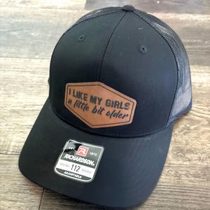 I Like My Women A Little Older Hat, Richardson 112 Trucker Hat, Funny Hat, Gift for Man, Gift for Husband, Boyfriend gift