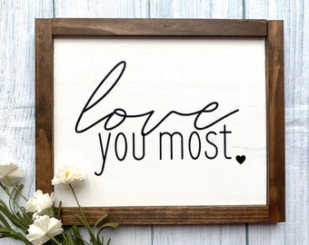 Love You Most Wooden Sign, Wedding Sign, Wedding Decor, Love Sign, Home Decor, Gift, Rustic Home Decor, Farmhouse Sign, Valentine Decor