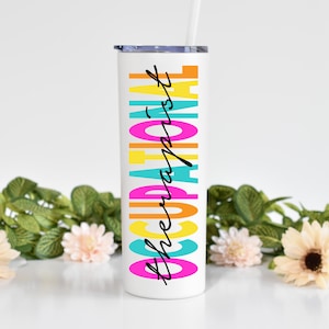 Occupational Therapist Tumbler - 20 oz Skinny White Tumbler With Straw, Occupational Therapist Gift, OT Gift