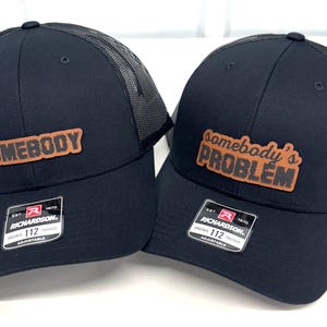 Somebody’s Problem Set of Hats, Richardson 112 Trucker Hat, Funny Hat, Gift for Man, Gift for Husband, Boyfriend gift, Trucker Hat for Dad