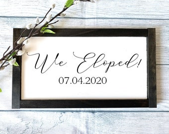 We Eloped Wooden Sign, Wedding Gift, Elopement Gift, Wedding Sign, Wedding Decor, Rustic Home Decor, Wedding Elopement