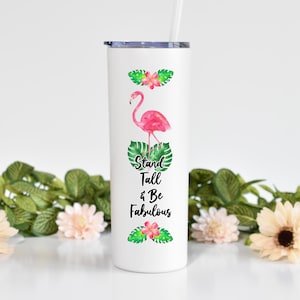 Stand Tall & Be Fabulous - 20 oz Skinny White Tumbler With Straw, Gift, Flamingo Tumbler, Flamingo Gift, Birthday Gift, Christmas Gift