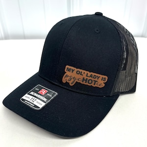 My Ol&#39; Lady psycHOTic Hat, Richardson 112 Trucker Hat, Funny Hat, Gift for Man, Gift for Husband, Boyfriend gift, Trucker Hat for Dad