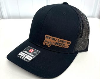 My Ol' Lady psycHOTic Hat, Richardson 112 Trucker Hat, Funny Hat, Gift for Man, Gift for Husband, Boyfriend gift, Trucker Hat for Dad