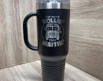 Bus Driver 40oz Insulated Stainless Steel Travel Mug, They see me Rollin, Funny, personalized, gift