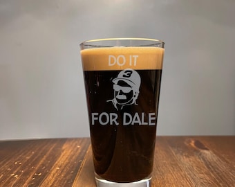 Dale Earnhardt inspired drinking glass, made in the USA, pint glass, wedding gift, fathers day, birthday,  16oz, do it for dale, nascar,
