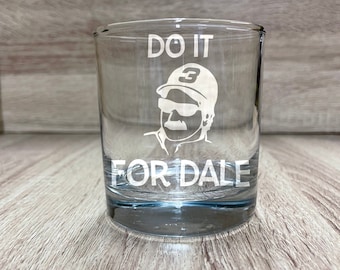 Dale Earnhardt inspired drinking glass, made in the USA, whiskey glass, wedding gift, fathers day, birthday,  11oz, do it for dale, nascar,