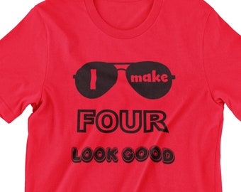 Kids I make Four Look Good T Shirt Cool Sunglasses Top for Little People