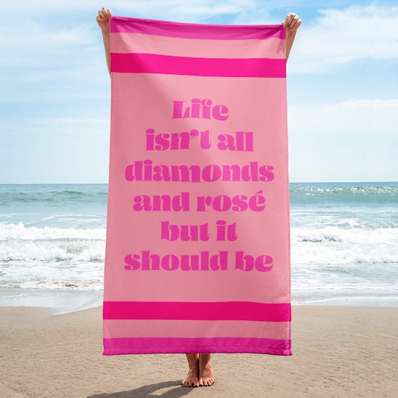 Birthday Gift. Pink Bachelorette Life Isn't All Diamonds and Rose But It Should Be Quote Beach Day Lisa Vanderpump Beach Towel