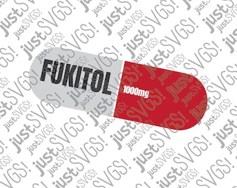 Fukitol svg, Pills svg, Funny Saying svg, Funny svg, Capsule svg, Pill svg, Medicine svg, Inkscape, Cricut Cut Files, Silhouette Cut Files