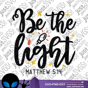 Be the light svg, Religious svg, Faith svg, Inspire svg, SVG, Church svg, Bible svg, Clipart, Inkscape, Silouette, Cricut Cut File
