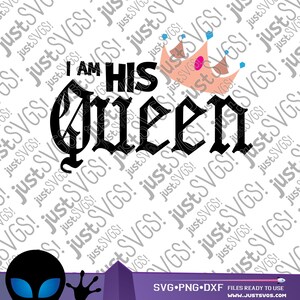 His Queen svg, Girlfriend svg, WIfe svg, The Queen svg, Queen svg, Royal svg, Cricut Cut Files, Silhouette Cut Files, Inkscape, Cipart