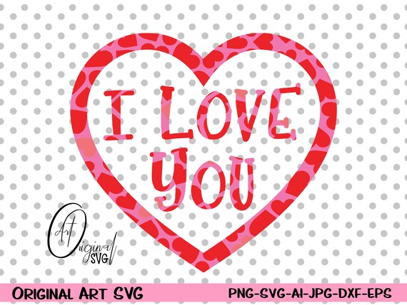 I Love You Heart Svg Heart Png Dxf And Png Instant Download Etsy