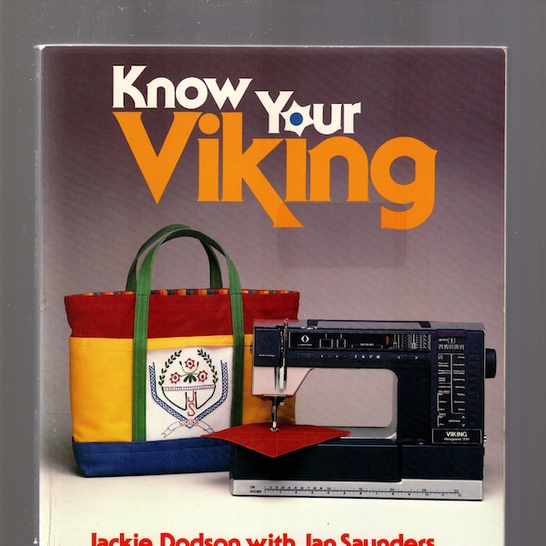 Know Your Viking/Jackie Dodson with Jan Saunders/Vintage Sewing Machine Book/Creative Techniques to Embellish Fabric