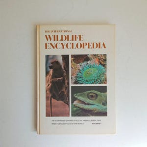 International Wildlife Encyclopedia/ Volume 1/ An Illustrated Library of All the Animals, Birds, Fish, Insects and Reptiles of the World