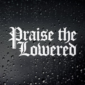 Praise The Lowered Car Sticker - Euro DUB Laptop Decal Campervan Stance Air Ride Hydro Suspension