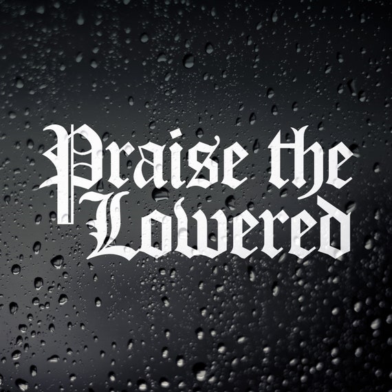 Praise The Lowered Sticker Decal Car Stance JDM Slammed - Foto 9
