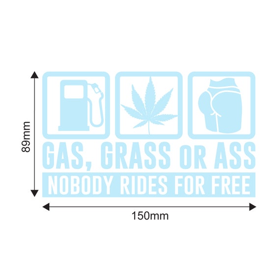 Gas Grass or Ass Car Funny Sticker JDM Stoner Weed off Road Campervan 