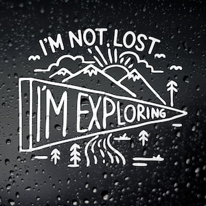 I&#39;m Not Lost I&#39;m Exploring Funny Camper Van Sticker, Motorhome Caravan Camping