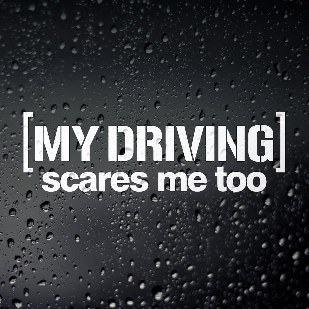 My Driving Scares Me Too Window Decal Sticker | Custom Made In The - Foto 13