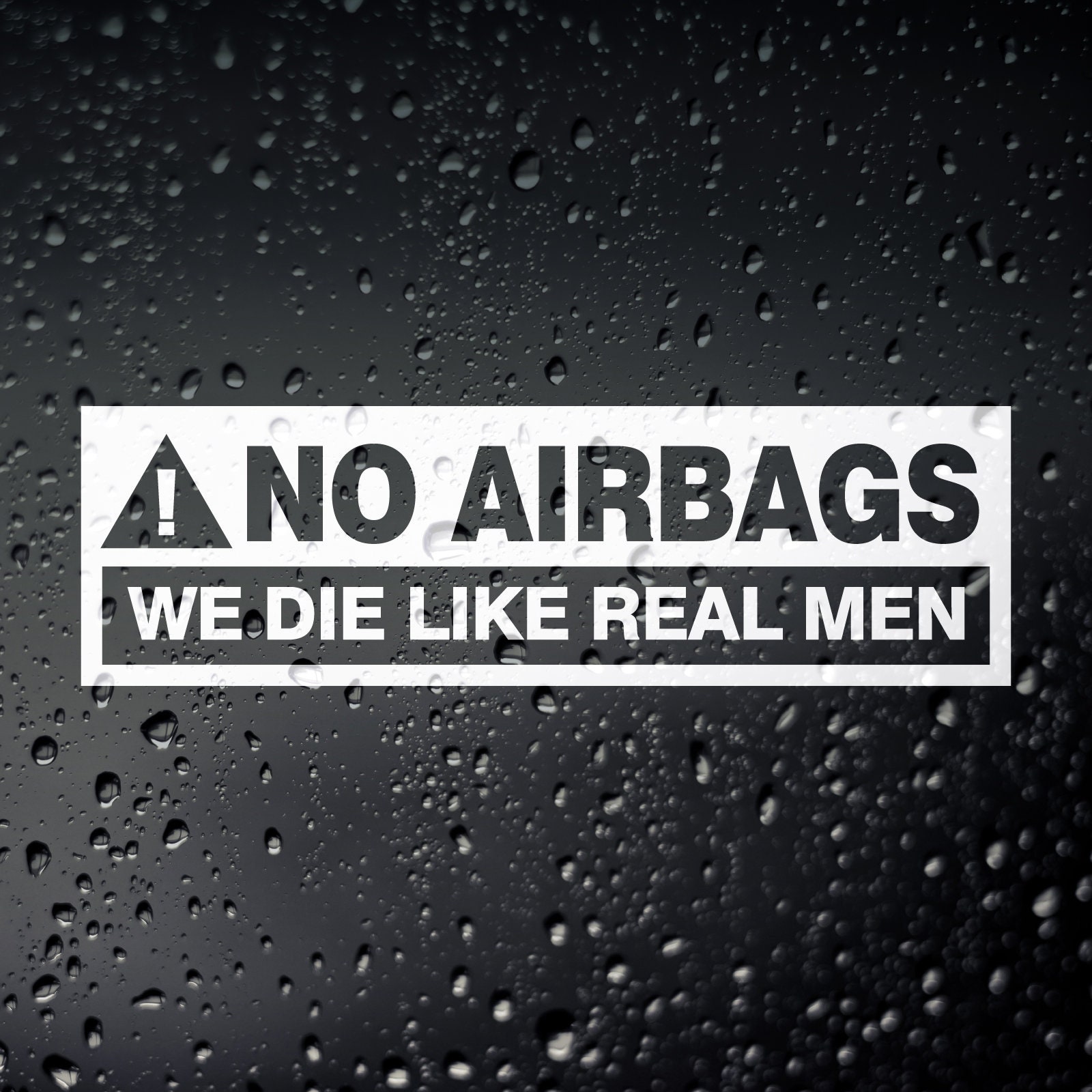 No Airbags We Die Like Real Men Funny Car Vinyl Decal