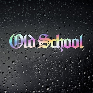 May include: A rainbow iridescent vinyl decal with the words "Old School" in a gothic font.