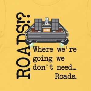 Graphic tee | Back to the Future &#39;ROADS?&#39; (Custom Design): Inspired by Back to the Future