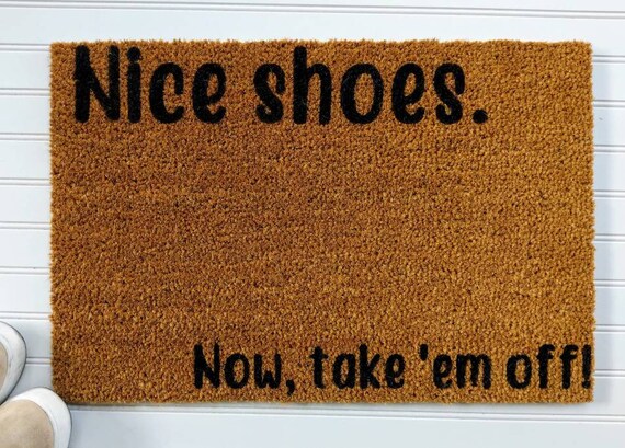 Custom Doormat Take Your Shoes Off Housewarming Gift Etsy