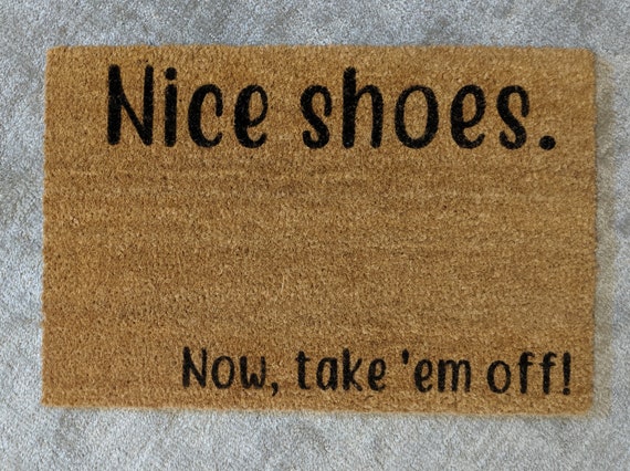 Custom Doormat Take Your Shoes Off Housewarming Gift Outdoor Decor