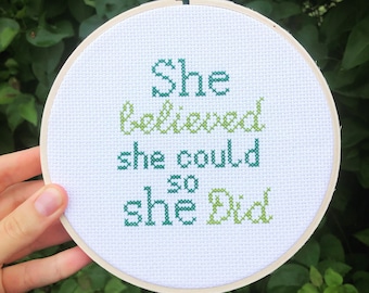 Simple, easy, inspirational cross stitch pattern. She believed she could, so she did. Green.