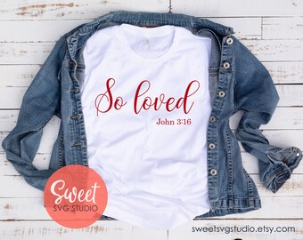 So Loved SVG, John 3:16 svg, dxf, png, eps, svg, Silhouette and Cricut file, script font svg, script font So Loved svg, Valentine svg