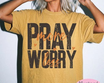 Pray More Worry Less Shirt | Distressed Bold Christian Tee | Comfort Colors Faith Tee