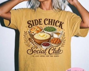 Side Chick Social Club Thanksgiving Shirt | Comfort Colors Sides Tee