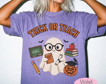Trick Or Teach Halloween Teacher Shirt | Comfort Colors Ghost Tee