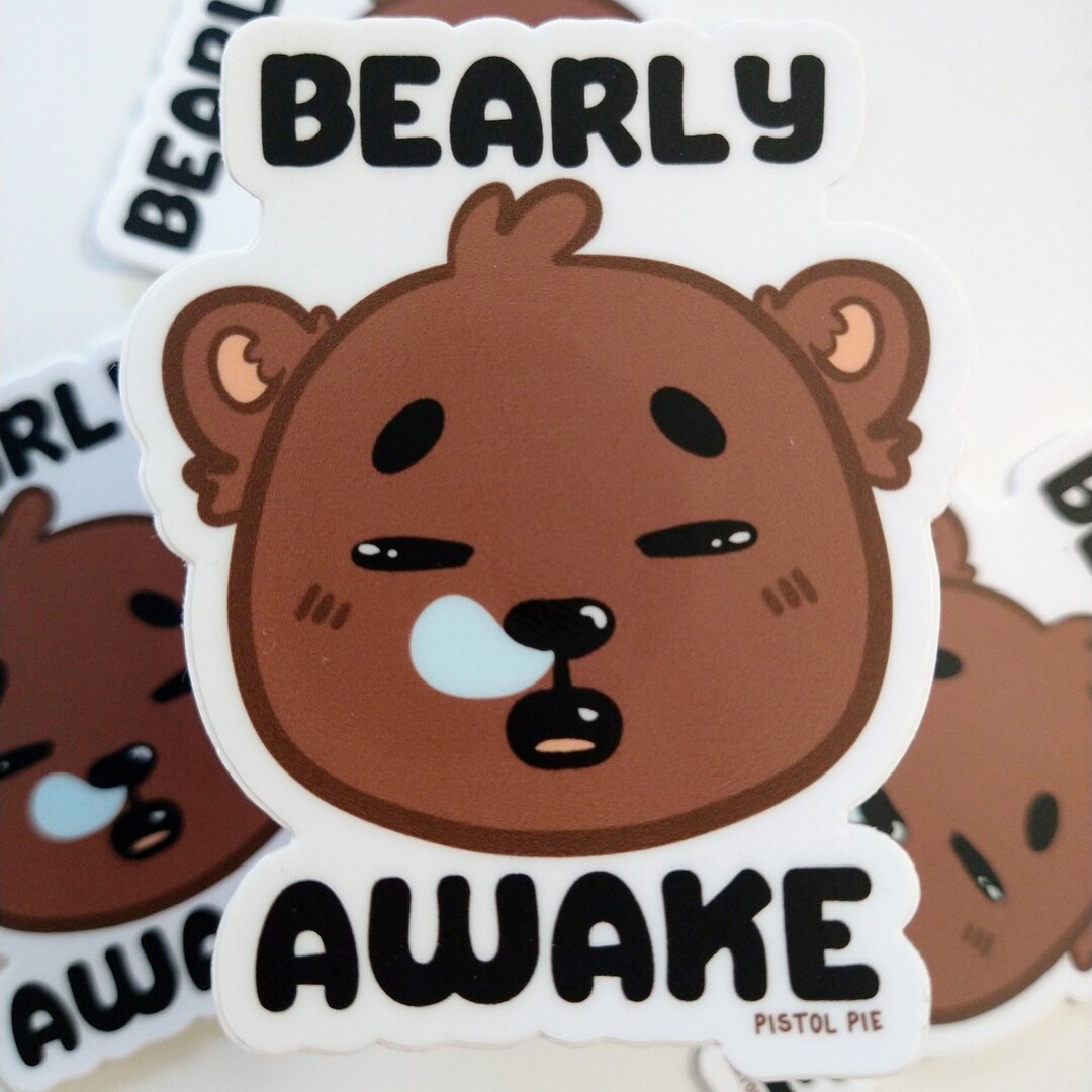 Bearly Awake Weatherproof Vinyl Sticker - Etsy