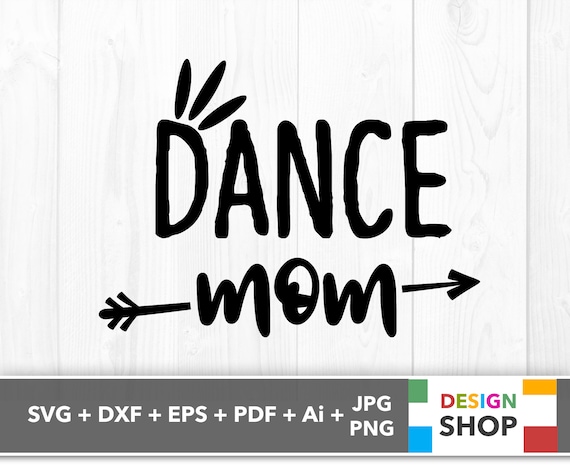 Dance Mom Svg Dance Mom Shirt Svg Dance Mom To Svg Dance Etsy