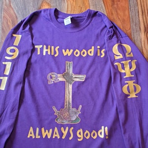 Omega Psi Phi &quot;Good Wood&quot;