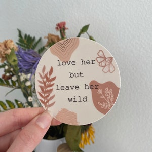 Vinylsticker Love Her But Leave Her Wild