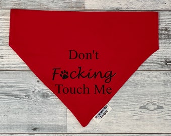 Don't F*cking Touch Me over the collar dog Bandana, Reactive Dog Bandana, Pet Bandana, Safety Scarf
