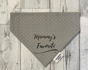 Mommy's Favorite Dog Bandana|over the collar|slip on|Dog Mom Gift|Dog Lover Gift|Cat Bandana