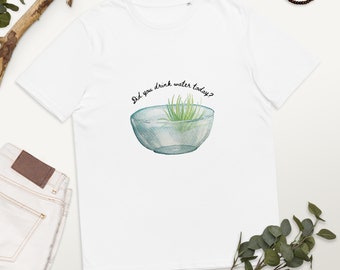 Air Plant Unisex organic cotton t-shirt "Did you drink water today?"